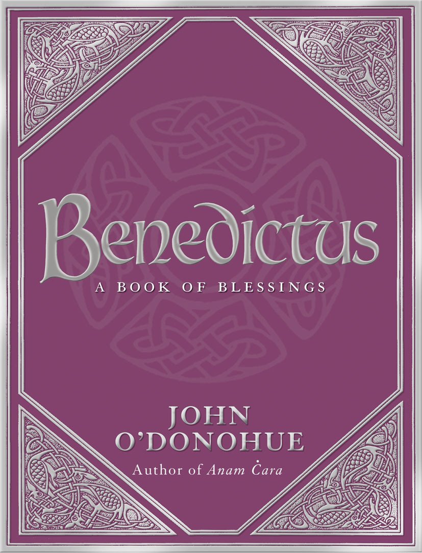 Benedictus : A Book Of Blessings
