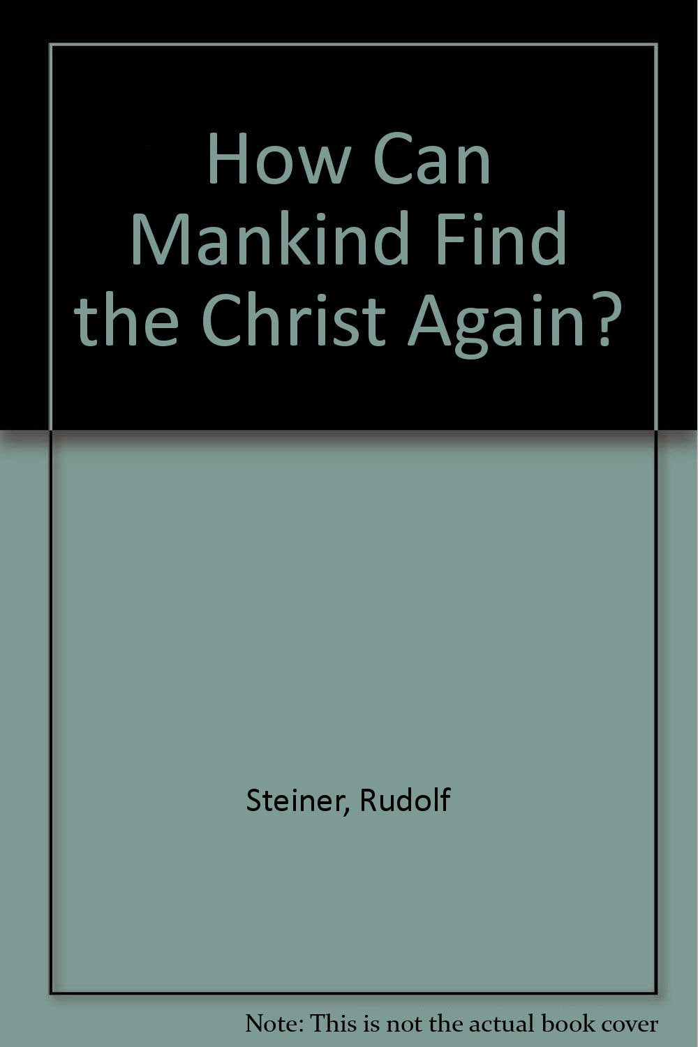 How Can Mankind Find the Christ Again?