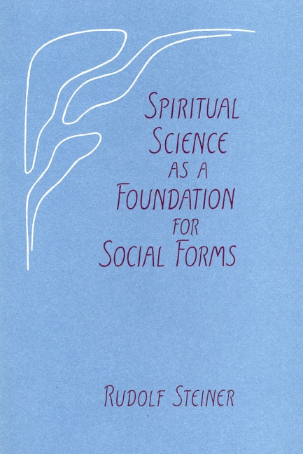 Spiritual Science as a Foundation for Social Forms