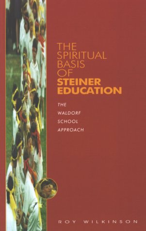 The Spiritual Basis of Steiner Education