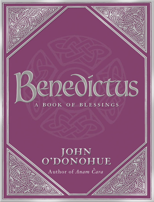 Benedictus : A Book Of Blessings