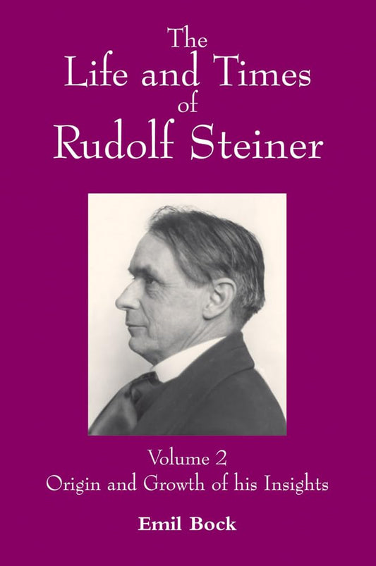 The Life and Times of Rudolf Steiner Vol 2