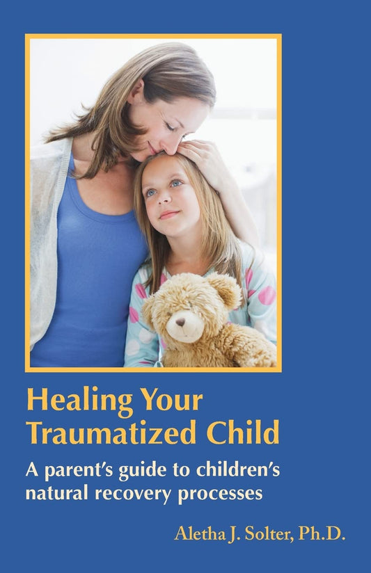 Healing your Traumatized Child