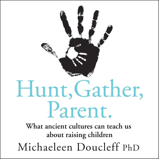 Hunt, Gather, Parent
