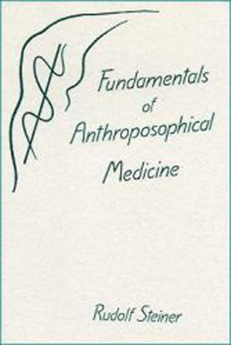 Fundamentals of Anthroposophic Medicine