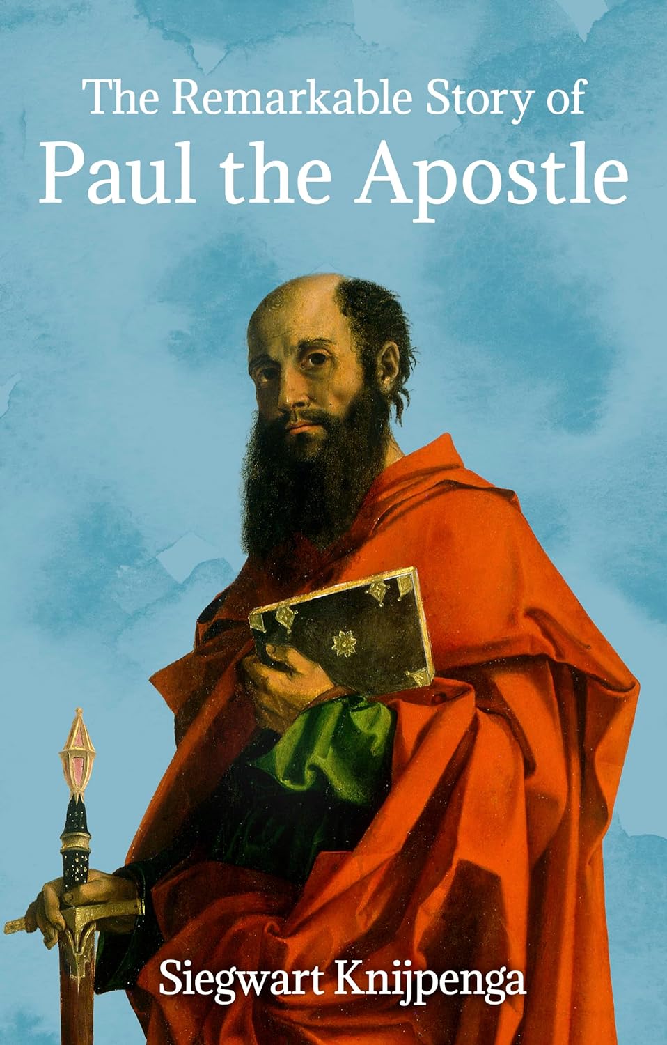 The Remarkable Story of Paul the Apostle