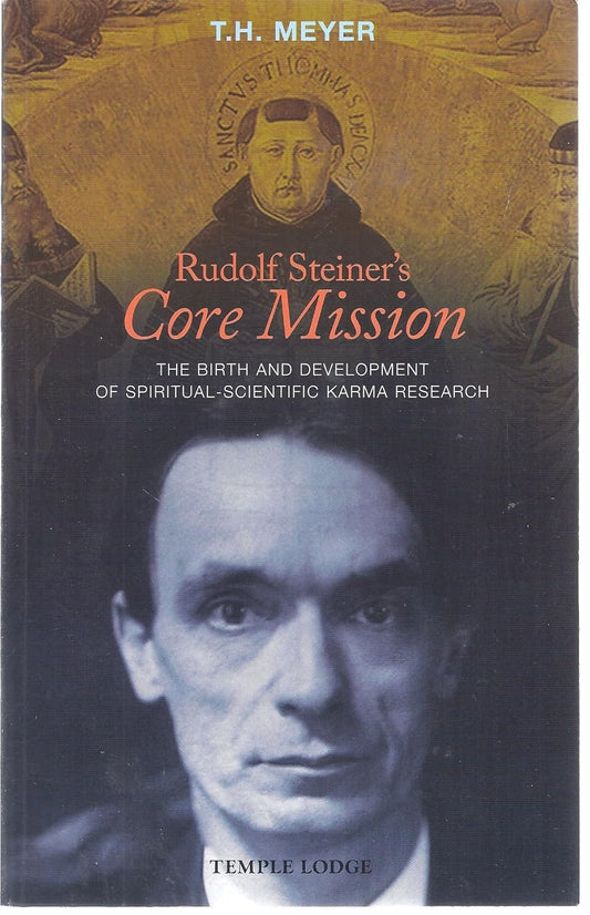 Rudolf Steiner's Core Mission