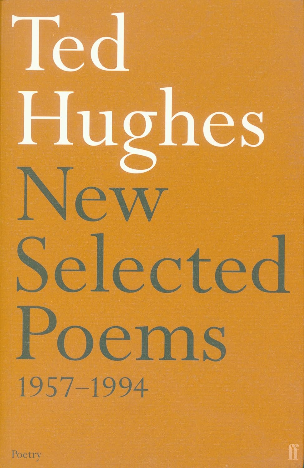 Ted Hughes - New Selected Poems 1957-1994