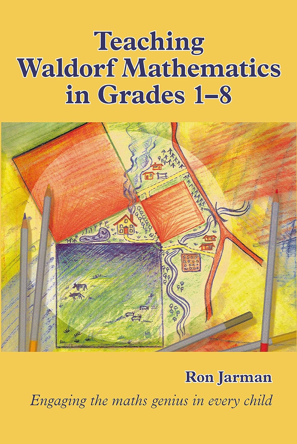 Teaching Waldorf Mathematics in Grades 1-8