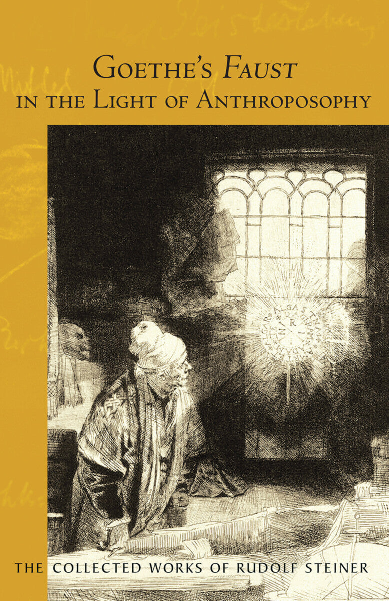 Goethe's Faust in the Light of Anthroposophy