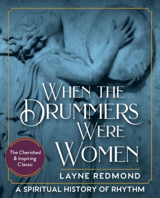 When the Drummers Were Women