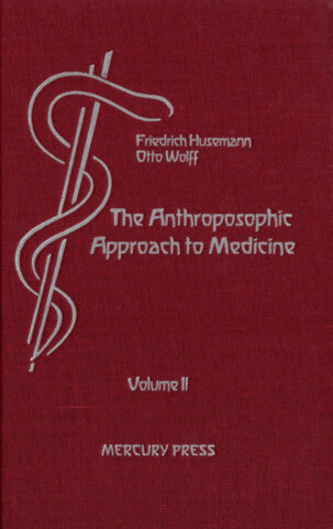 Anthroposophic Approach to Medicine Vol.II