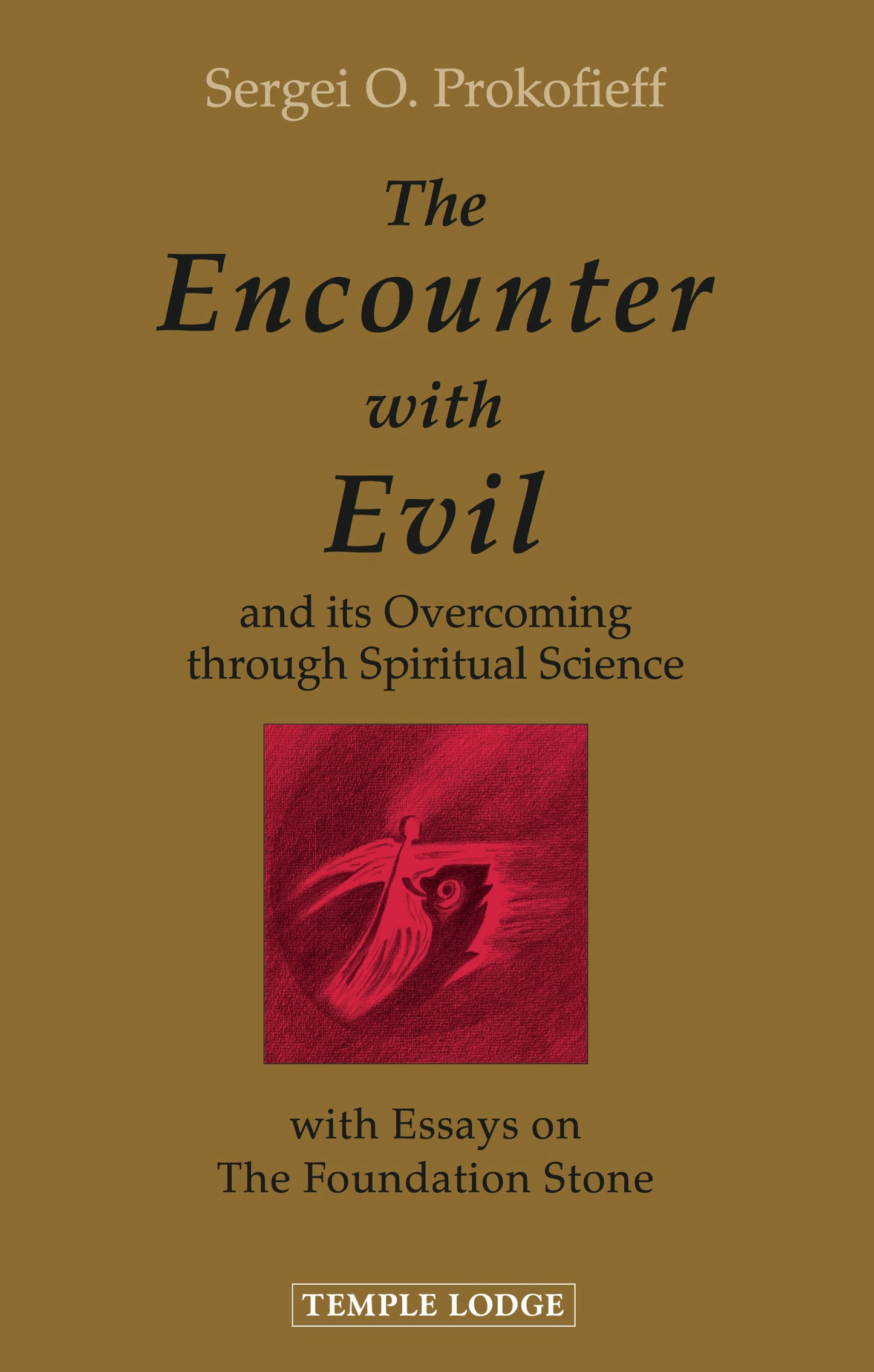 The Encounter with Evil and its Overcoming Through Spiritual Science