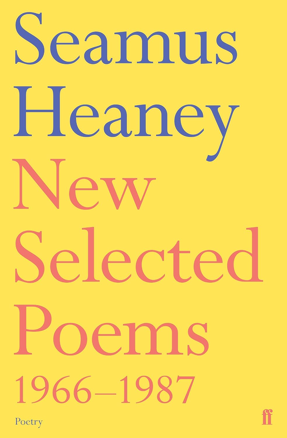 Seamus Heaney New Selected Poems 1966-1987