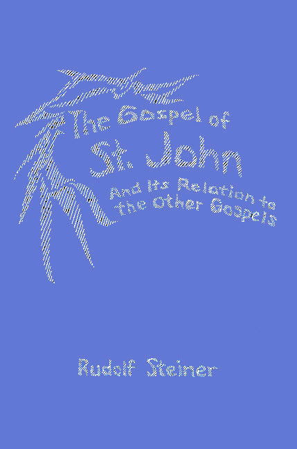 The Gospel of St. John and its Relation to Other Gospels