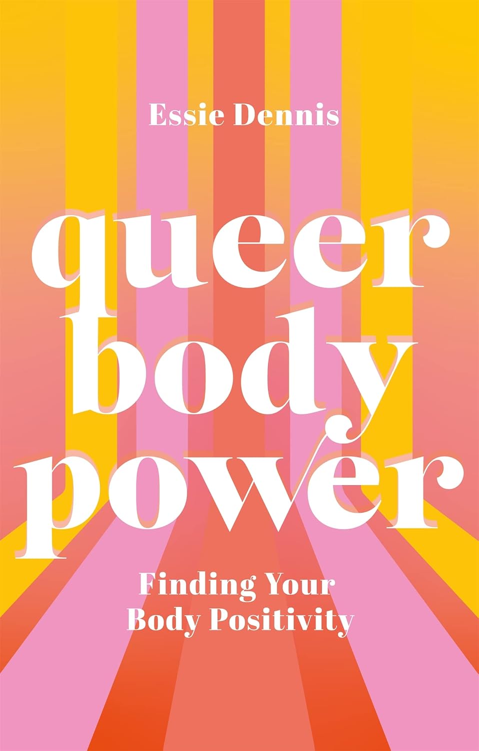 Queer Body Power Finding Your Body Positivity