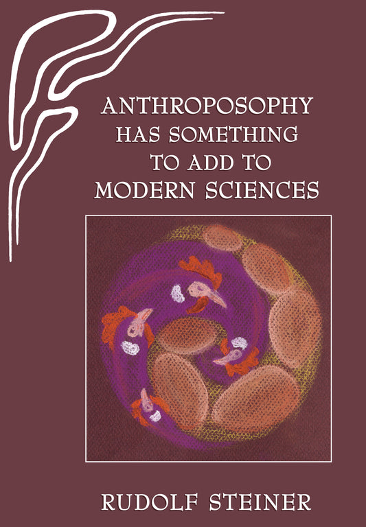 Anthroposophy Has Something to Add to Modern Sciences