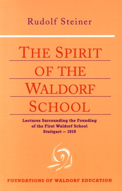 The Spirit of the Waldorf Schools